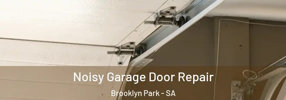 Noisy Garage Door Repair Brooklyn Park - SA