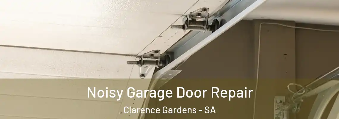Noisy Garage Door Repair Clarence Gardens - SA