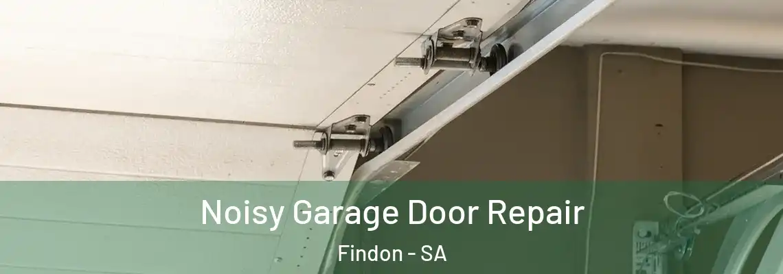  Noisy Garage Door Repair Findon - SA