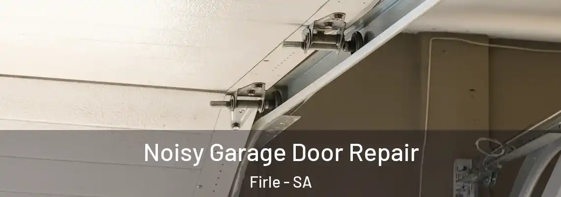 Noisy Garage Door Repair Firle - SA