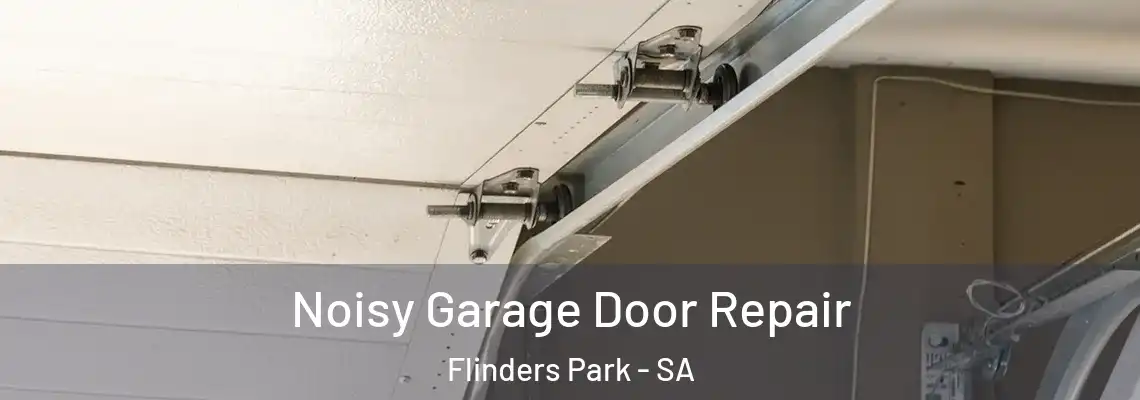 Noisy Garage Door Repair Flinders Park - SA