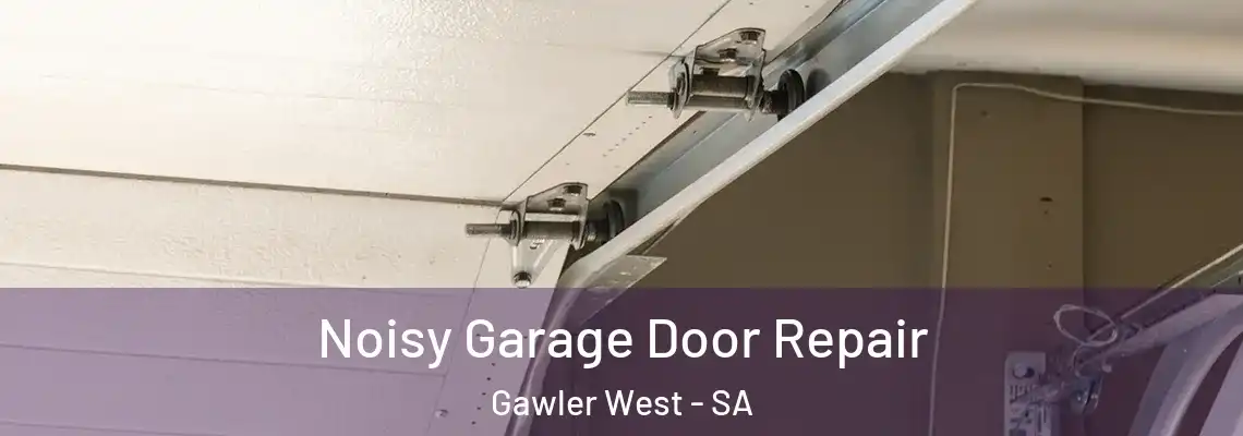  Noisy Garage Door Repair Gawler West - SA