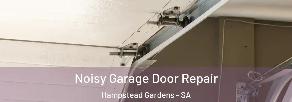 Noisy Garage Door Repair Hampstead Gardens - SA