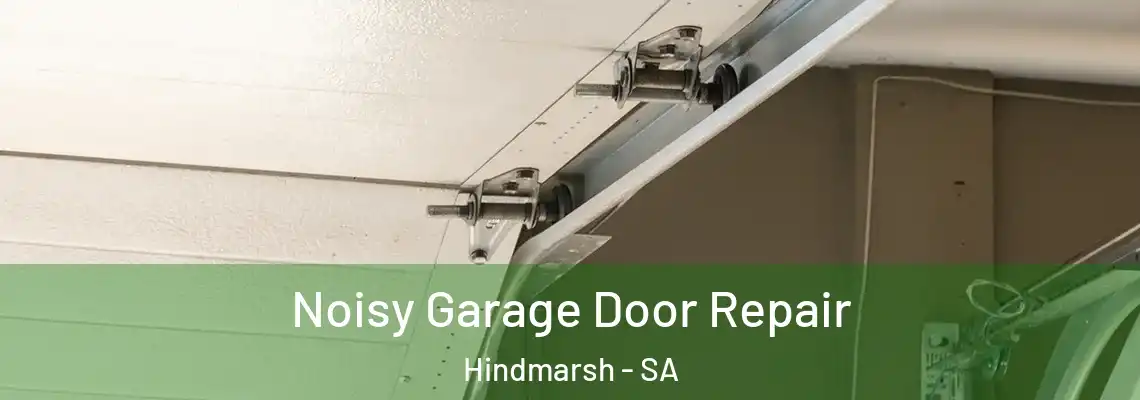  Noisy Garage Door Repair Hindmarsh - SA