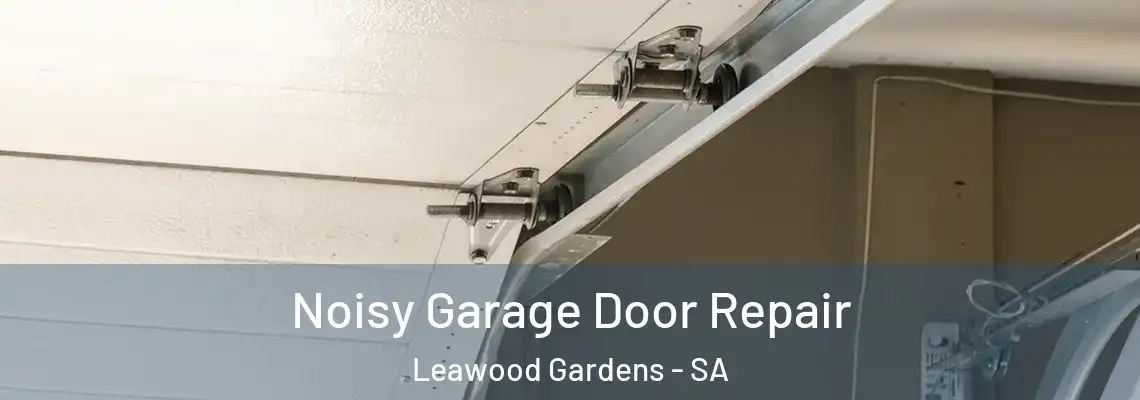 Noisy Garage Door Repair Leawood Gardens - SA