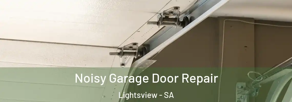 Noisy Garage Door Repair Lightsview - SA
