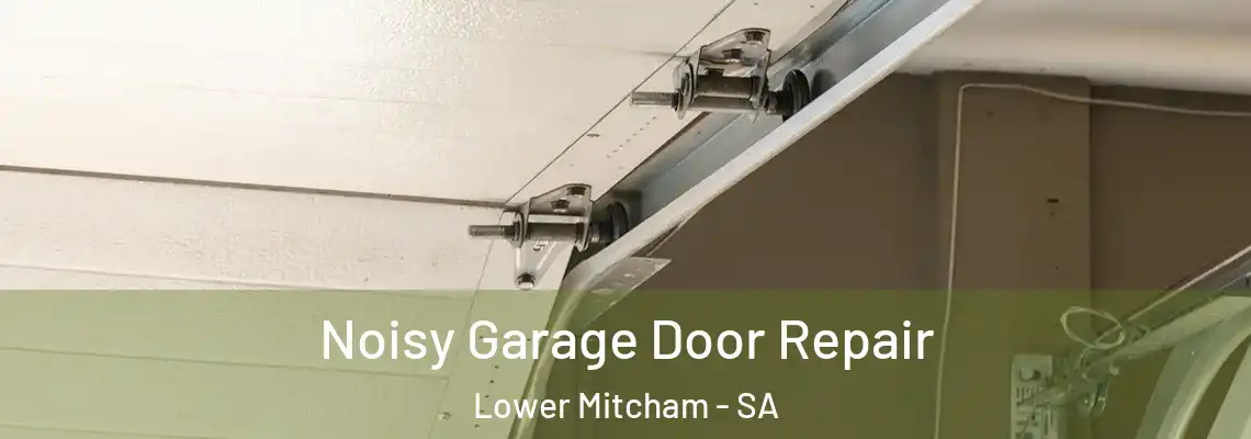 Noisy Garage Door Repair Lower Mitcham - SA