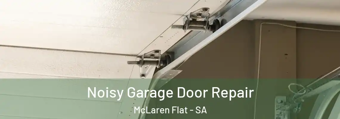 Noisy Garage Door Repair McLaren Flat - SA