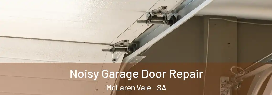  Noisy Garage Door Repair McLaren Vale - SA