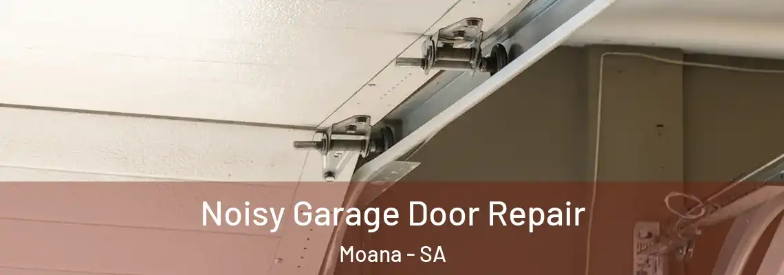 Noisy Garage Door Repair Moana - SA