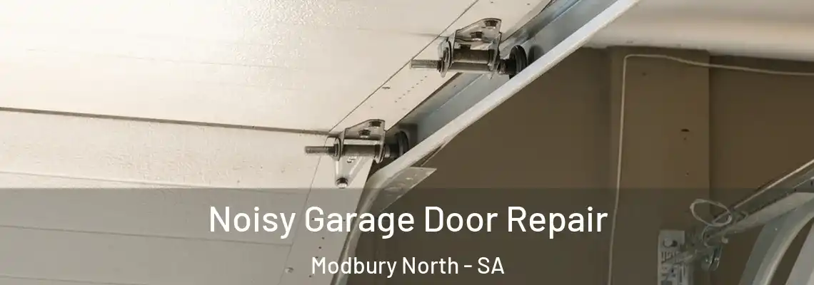 Noisy Garage Door Repair Modbury North - SA