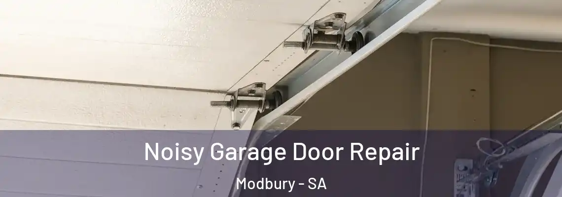 Noisy Garage Door Repair Modbury - SA