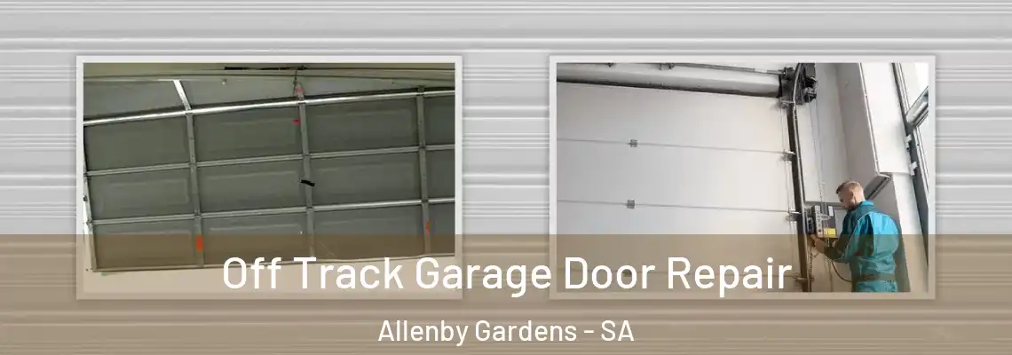 Off Track Garage Door Repair Allenby Gardens - SA