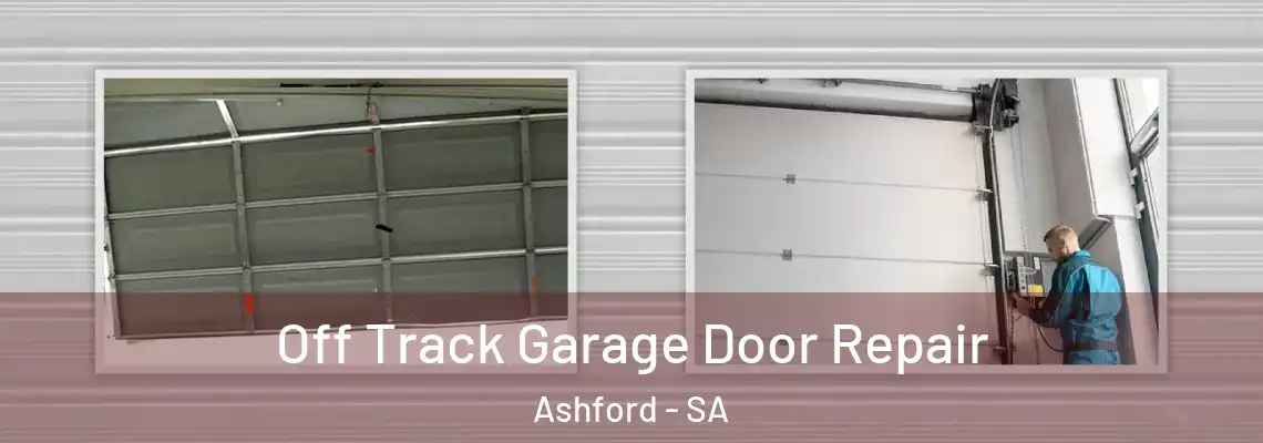 Off Track Garage Door Repair Ashford - SA