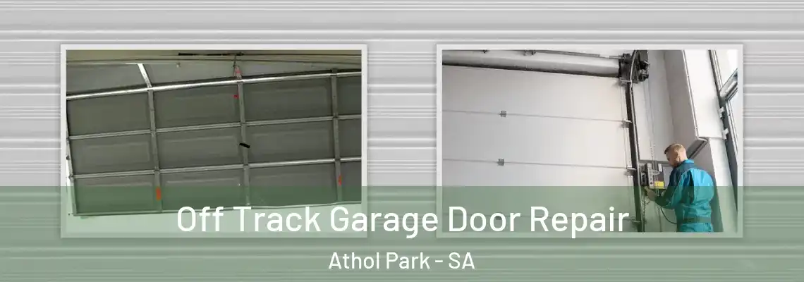 Off Track Garage Door Repair Athol Park - SA