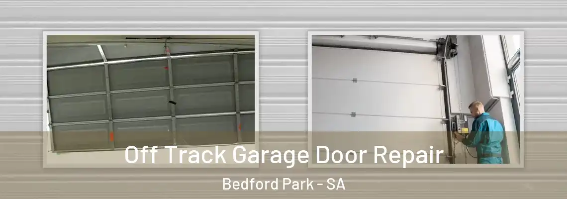  Off Track Garage Door Repair Bedford Park - SA