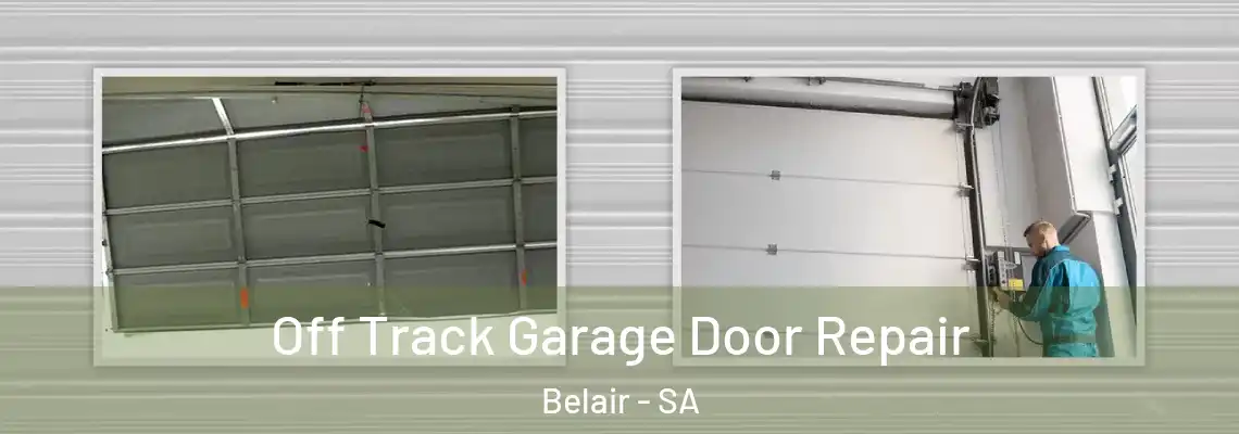  Off Track Garage Door Repair Belair - SA