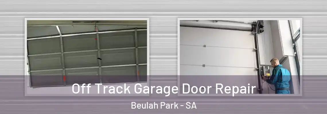 Off Track Garage Door Repair Beulah Park - SA