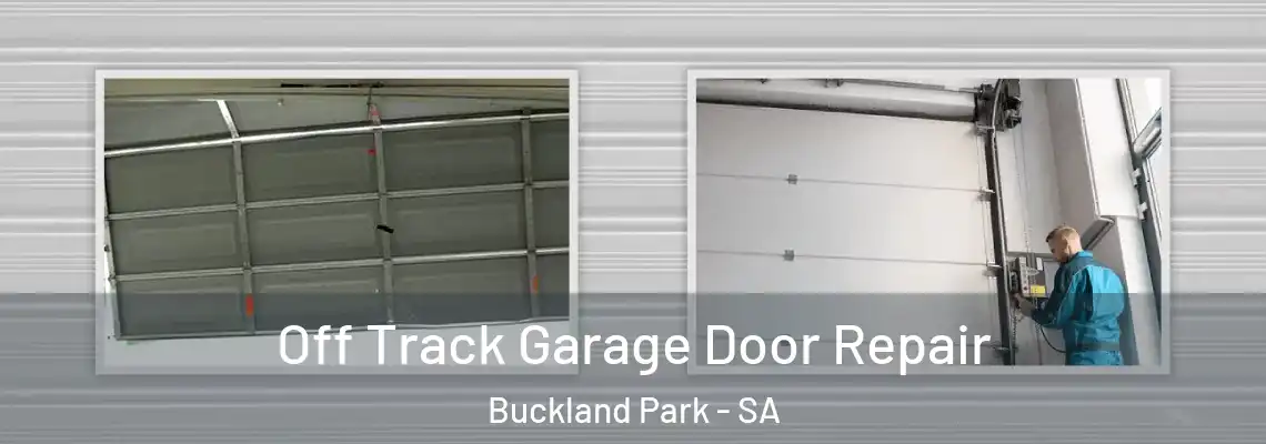 Off Track Garage Door Repair Buckland Park - SA