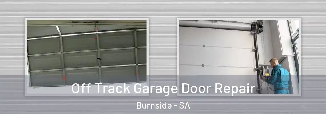 Off Track Garage Door Repair Burnside - SA