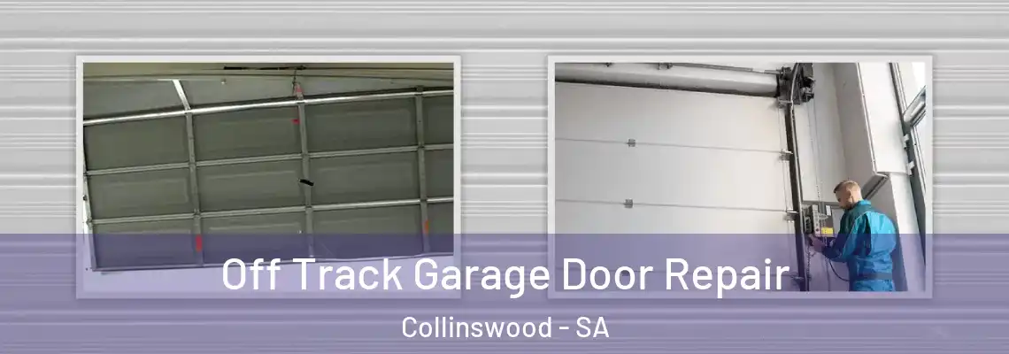Off Track Garage Door Repair Collinswood - SA