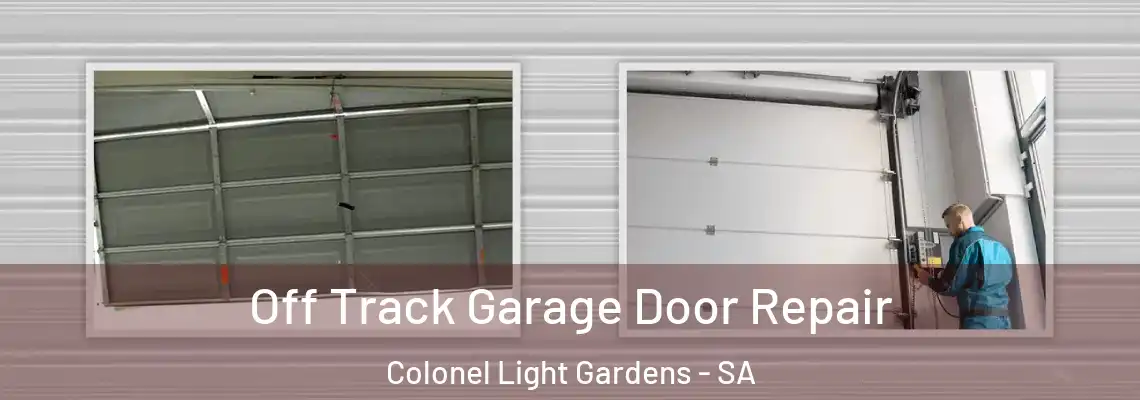 Off Track Garage Door Repair Colonel Light Gardens - SA