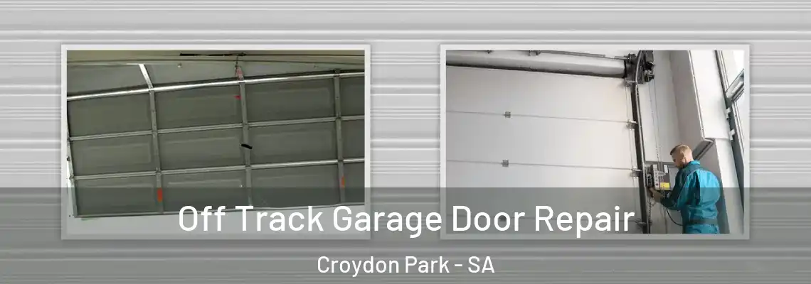  Off Track Garage Door Repair Croydon Park - SA
