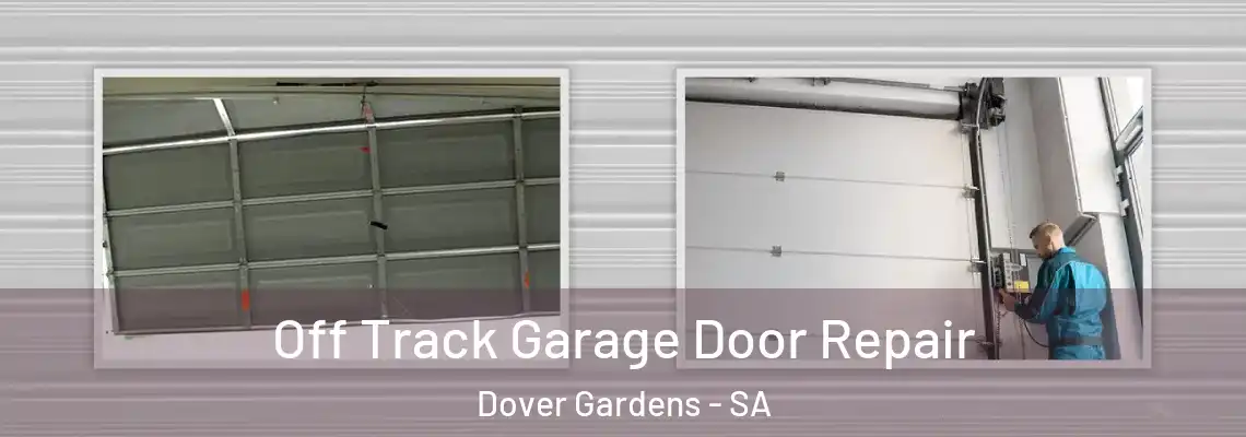 Off Track Garage Door Repair Dover Gardens - SA