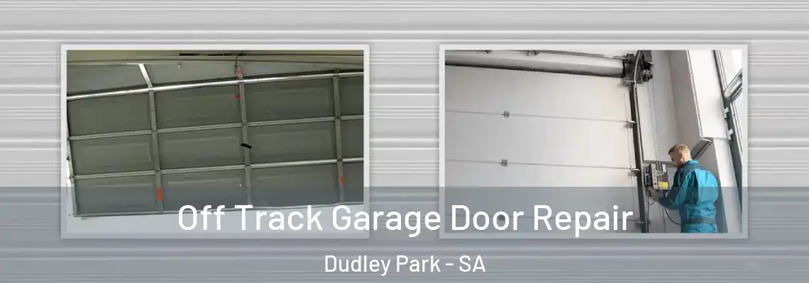 Off Track Garage Door Repair Dudley Park - SA