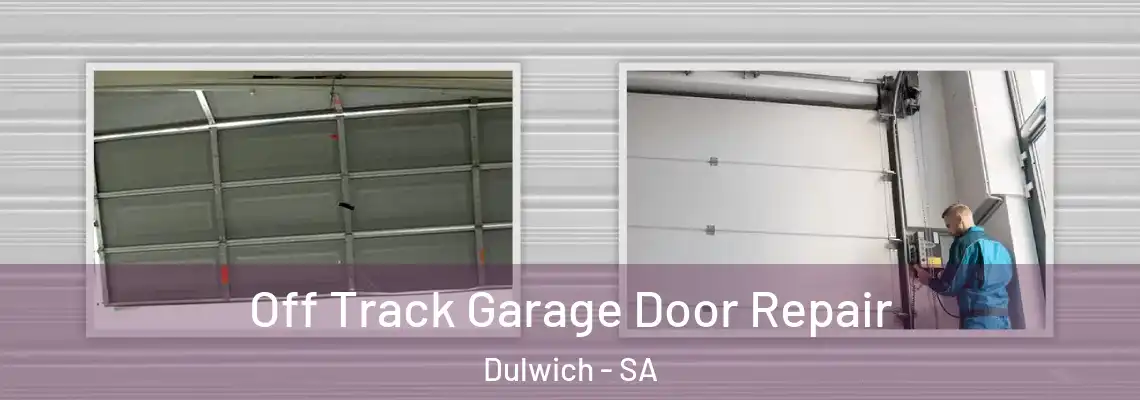 Off Track Garage Door Repair Dulwich - SA