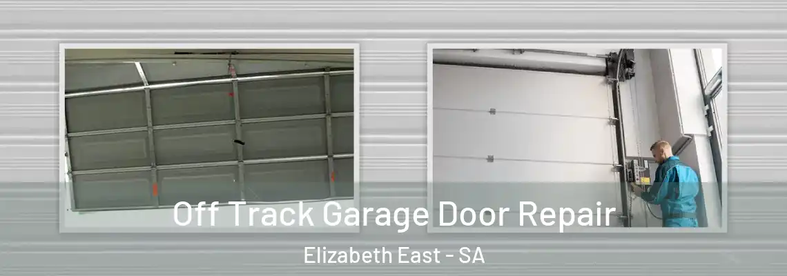 Off Track Garage Door Repair Elizabeth East - SA