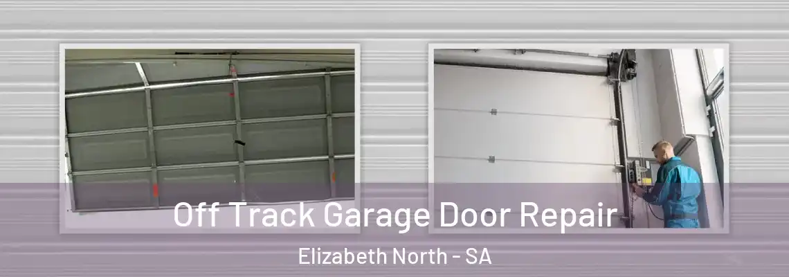 Off Track Garage Door Repair Elizabeth North - SA