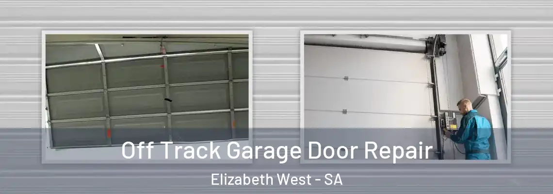  Off Track Garage Door Repair Elizabeth West - SA
