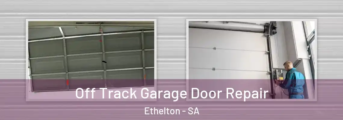 Off Track Garage Door Repair Ethelton - SA