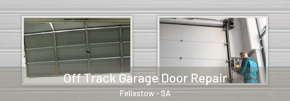  Off Track Garage Door Repair Felixstow - SA