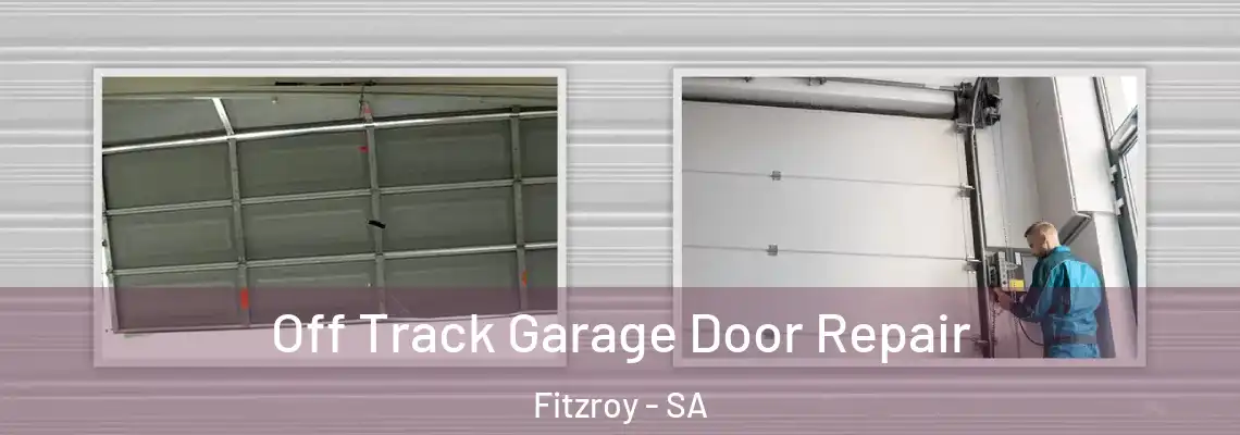 Off Track Garage Door Repair Fitzroy - SA