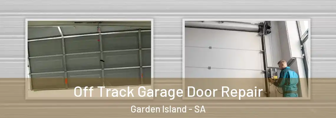Off Track Garage Door Repair Garden Island - SA