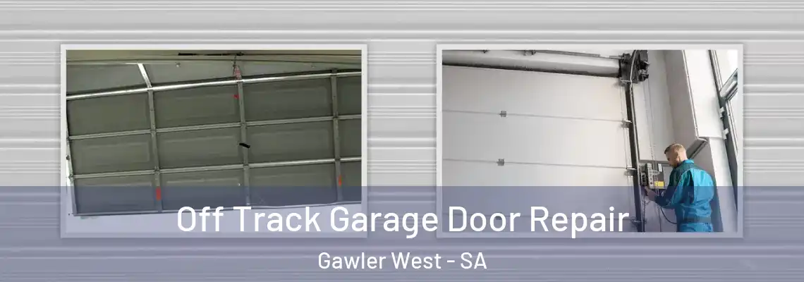  Off Track Garage Door Repair Gawler West - SA