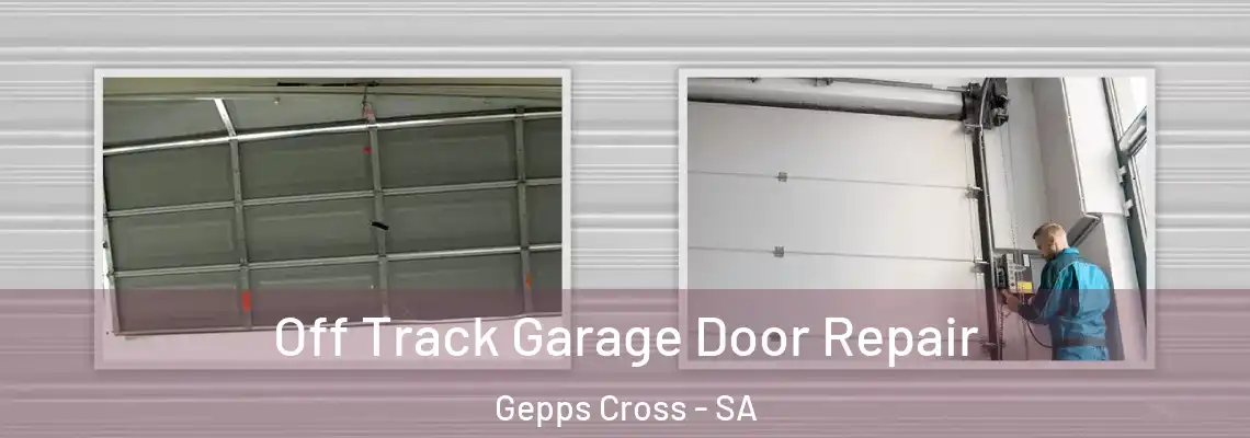 Off Track Garage Door Repair Gepps Cross - SA
