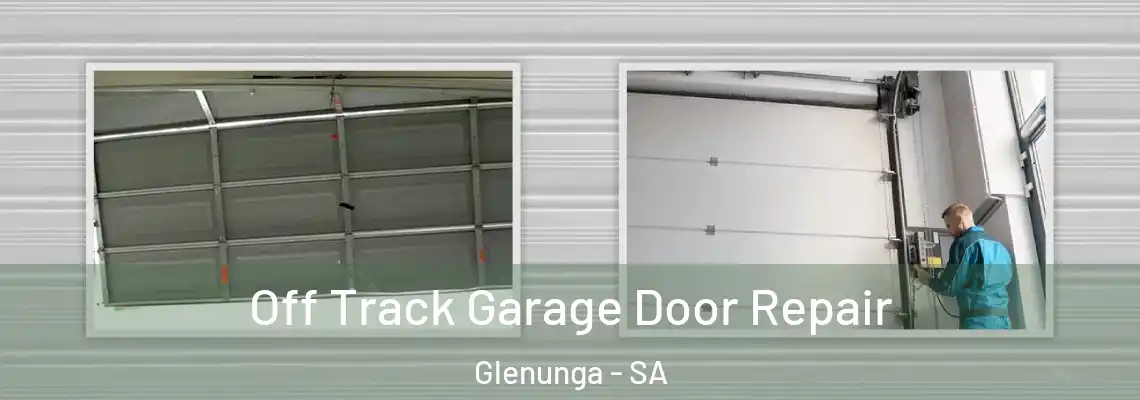  Off Track Garage Door Repair Glenunga - SA