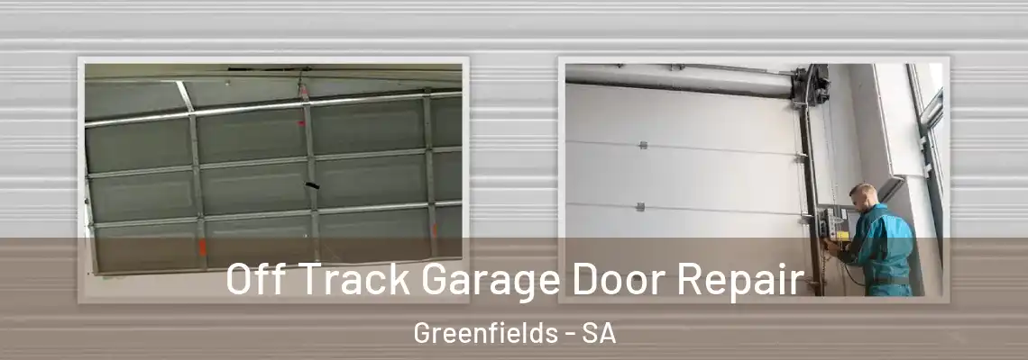 Off Track Garage Door Repair Greenfields - SA