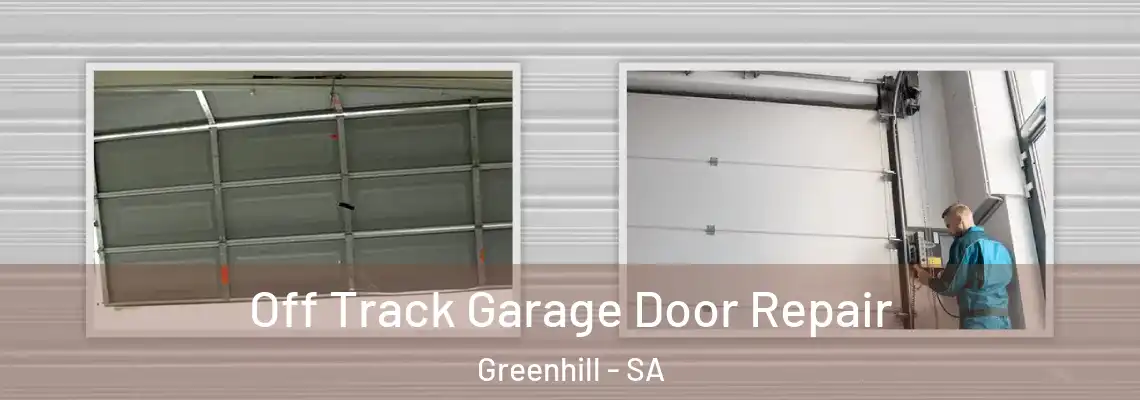 Off Track Garage Door Repair Greenhill - SA