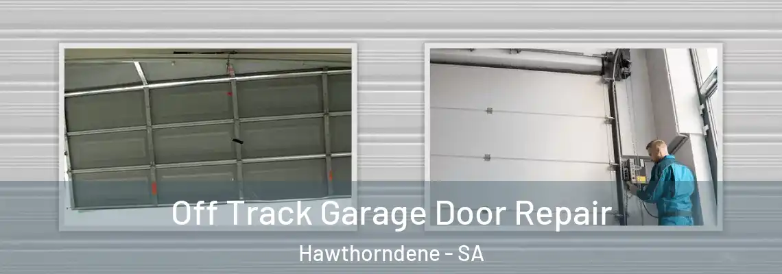  Off Track Garage Door Repair Hawthorndene - SA