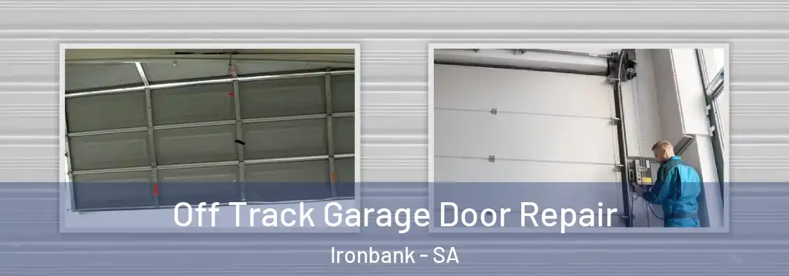 Off Track Garage Door Repair Ironbank - SA