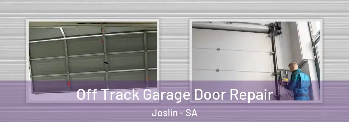 Off Track Garage Door Repair Joslin - SA
