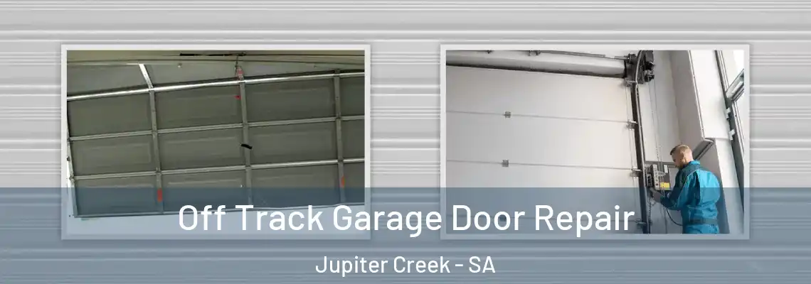  Off Track Garage Door Repair Jupiter Creek - SA