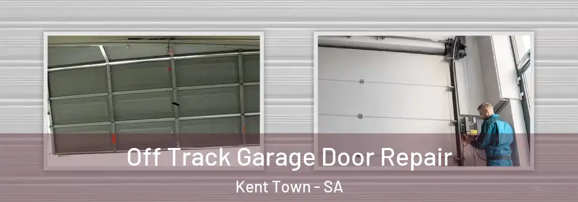 Off Track Garage Door Repair Kent Town - SA