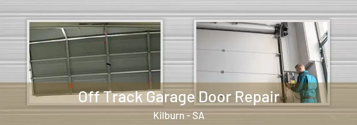  Off Track Garage Door Repair Kilburn - SA
