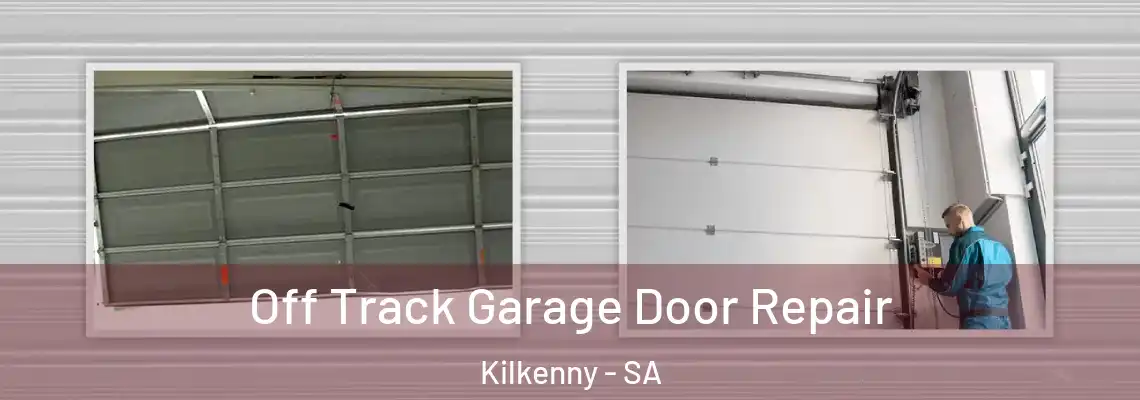 Off Track Garage Door Repair Kilkenny - SA