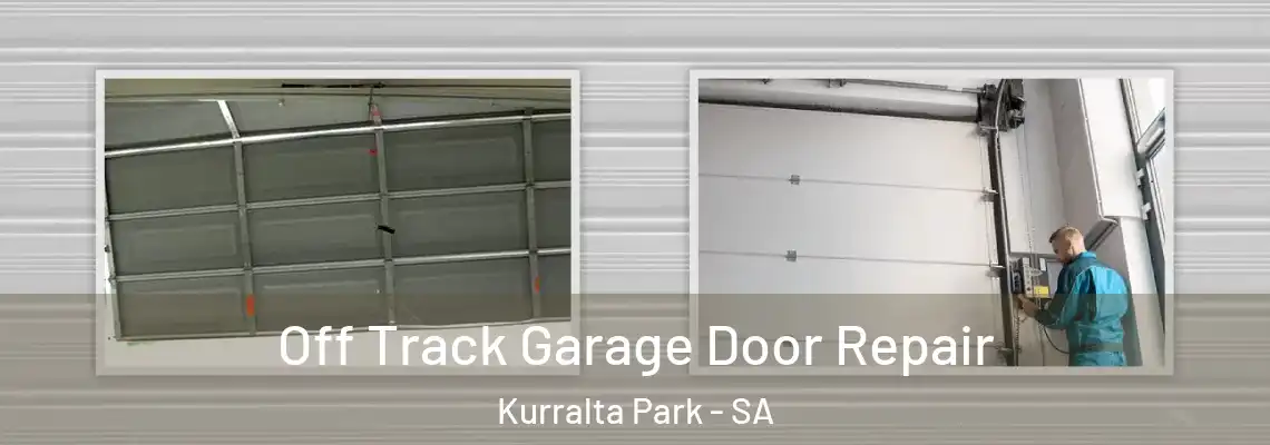  Off Track Garage Door Repair Kurralta Park - SA